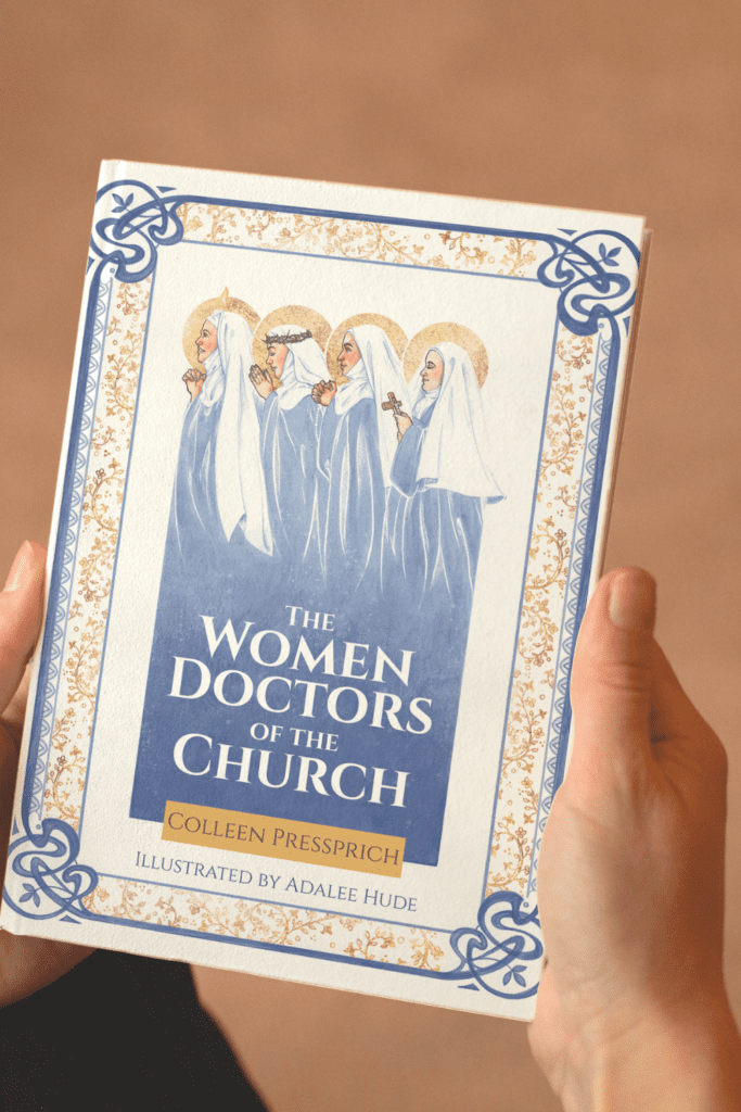 The Women Doctors of the Church by Colleen Pressprich 