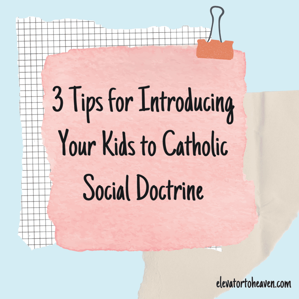 Teaching Catholic Social Doctrine to Kids